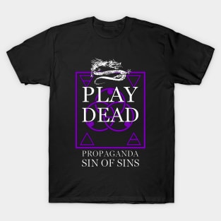 Play Dead - Propaganda. T-Shirt